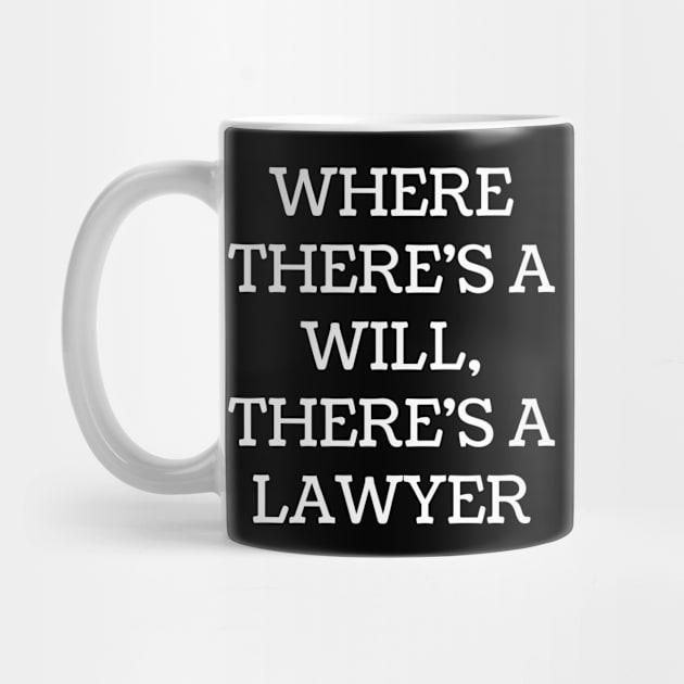 Where there's a will, there's a lawyer by Word and Saying